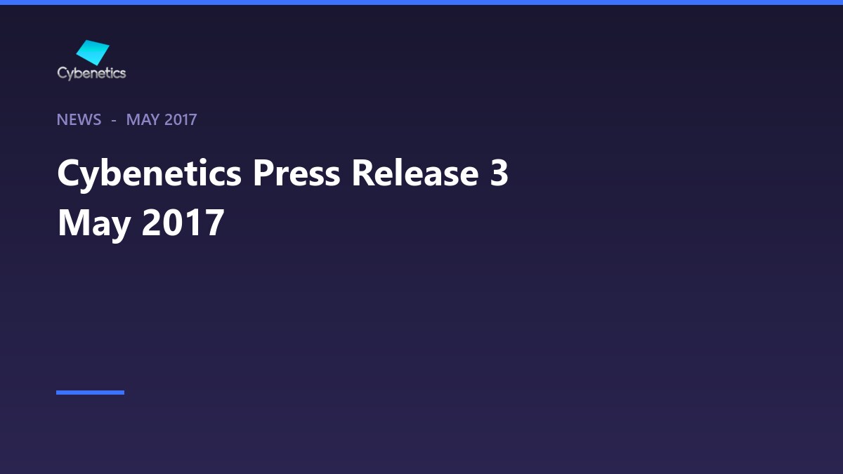Cybenetics Press Release 3 May 2017